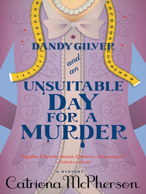 Title details for Dandy Gilver and an Unsuitable Day for a Murder by Catriona McPherson - Wait list